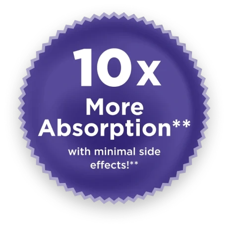 10x More Absorption with minimal side effects